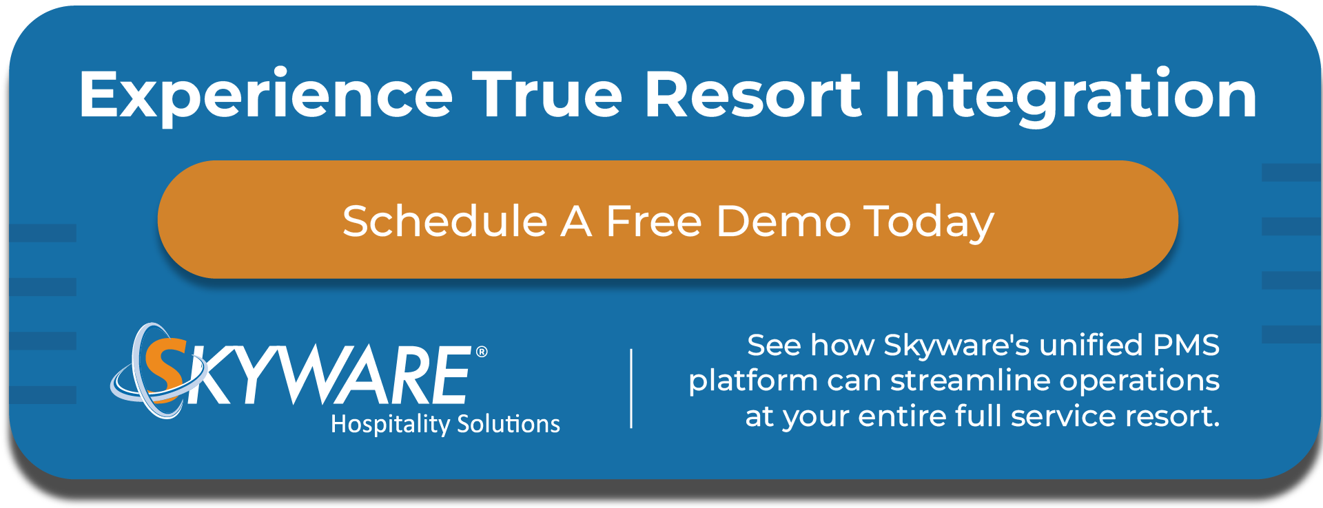Blue promotional banner: 'Experience True Resort Integration' with an orange rounded 'Schedule A Free Demo Today' button and Skyware Hospitality Solutions logo.