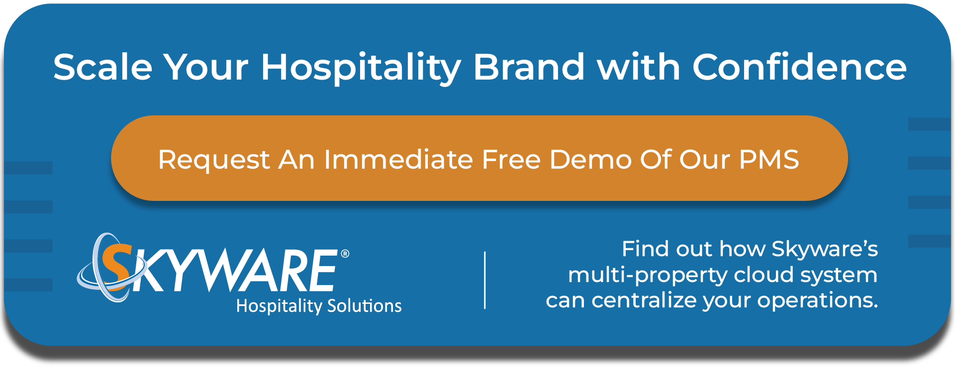 Blue rounded banner ad: 'Scale Your Hospitality Brand with Confidence' with an orange rounded CTA reading 'Request An Immediate Free Demo Of Our PMS' and Skyware Hospitality Solutions logo on the left.